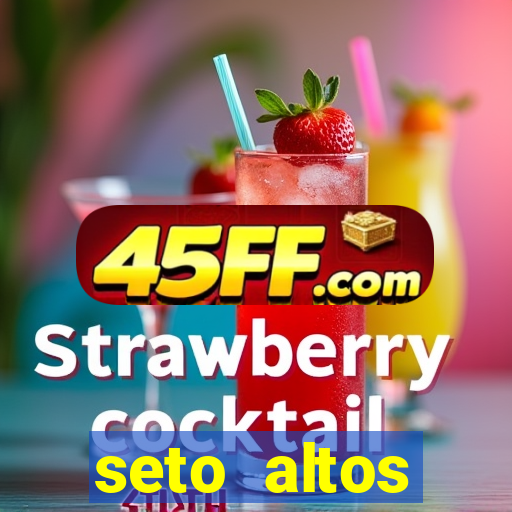 seto altos parametros significado
